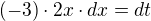 kopírovat do textarea $(-3)\cdot 2x\cdot dx=dt$
