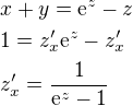$x+y=\mathrm{e}^{z}-z\nl 1=z^{\prime}_{x}\mathrm{e}^z-z^{\prime}_{x}\nl z^{\prime}_{x}=\frac{1}{\mathrm{e}^z-1}$