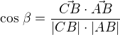 $\cos\,\beta=\frac{\vec{CB}\cdot\vec{AB}}{|CB|\cdot|AB|}$