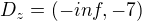 $ D_{z}=(-inf,-7)$