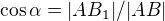 $\cos\alpha=|AB_1|/|AB|$