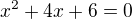 $x^{2}+4x+6=0$