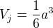 $V_j=\frac16a^3$