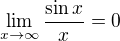 $\lim\limits_{x\to\infty} \frac{\sin{x}}{x}=0$