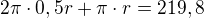 $2\pi\cdot 0,5r+\pi\cdot r=219,8$