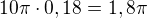 $10\pi\cdot0,18=1,8\pi$