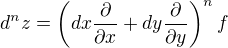 $d^nz =\(dx\frac{\partial }{\partial x}+dy\frac{\partial }{\partial y}\)^nf$