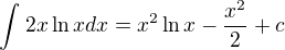 $\int_{}^{}2x\ln xdx=x^2\ln x-\frac{x^2}{2}+c$