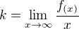 $k=\lim_{x\to\infty }\frac{f_{(x)}}{x}$