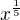 $x^{\frac{1}{5}}$