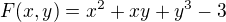 $F(x,y)=x^2+xy+y^3-3$