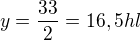 $y=\frac{33}2=16,5hl$