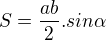 $S = \frac{ab}{2} . sin \alpha $