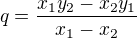 $q=\frac{x_1y_2-x_2y_1}{x_1-x_2}$