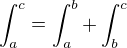 $\int_a^c=\int_a^b+\int_b^c$