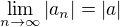 $\lim_{n\to\infty }|a_{n}|=|a|$