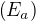$\left(E_a\right)$