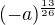 $(-a)^{\frac{13}{26}}$