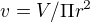 $v=V/\Pi r^{2}$
