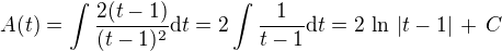 $A(t) = \int\frac{2(t - 1)}{(t-1)^2}\text{d}t = 2 \int\frac{1}{t-1}\text{d}t = 2 \,\ln\,|t-1| \,+\, C$