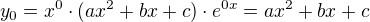 $y_0=x^0 \cdot (ax^{2}+bx+c) \cdot e^{0x} =ax^{2}+bx+c$