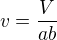 $v=\frac{V}{ab}$
