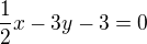 $\frac12x-3y-3=0$
