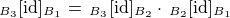 $\,_{\small{B_3}}[\text{id}]_{\small{B_1}}=\,_{\small{B_3}}[\text{id}]_{\small{B_2}}\cdot\,_{\small{B_2}}[\text{id}]_{\small{B_1}}$