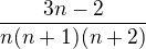 $\frac{3n-2}{n(n+1)(n+2)}$
