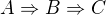 $A\Rightarrow B\Rightarrow C$