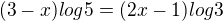 $(3-x) log{5}=(2x-1) log{3} $