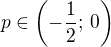 $p\in\left(-\frac 12;\,0\right)$