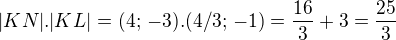 $|KN|.|KL|=(4;\,-3).(4/3;\,-1)=\frac{16}{3}+3=\frac{25}{3}$
