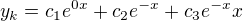 $y_{k}=c_{1}e^{0x}+c_{2}e^{-x}+c_{3}e^{-x}x$