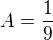 $A = \frac19$