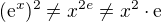 $(\mathrm{e}^{x})^2\ne x^{2e}\ne x^2\cdot \mathrm{e}$