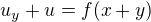 $u_y+u=f(x+y)$