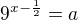 $9^{x-\frac12}=a$