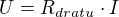 $U = R_{dratu}\cdot I$