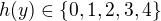 $h(y)\in\{0,1,2,3,4\}$