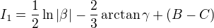 $I_1=\frac{1}{2}\ln|\beta|-\frac{2}{3}\arctan\gamma+(B-C)$