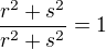 $\frac{r^2+s^2}{r^2+s^2} = 1$