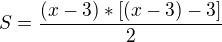 $S=\frac{(x-3)*[(x-3)-3]}{2}$