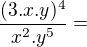 $\frac{(3.x.y)^{4}}{x^{2}.y^{5}}=$