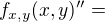 $f_{x,y}(x,y)''=$