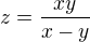 $z =\frac{xy}{x-y}$