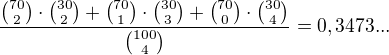 $\frac{{{70}\choose{2}}\cdot{{30}\choose{2}}+{{70}\choose{1}}\cdot{{30}\choose{3}}+{{70}\choose{0}}\cdot{{30}\choose{4}}}{{{100}\choose{4}}} = 0,3473...$