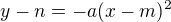 $y-n=-a(x-m)^{2}$