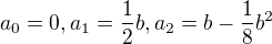 kopírovat do textarea $a_{0}=0,a_{1}=\frac{1}{2}b,a_{2}=b- \frac{1}{8}b^{2}$