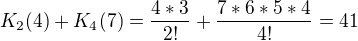 $K_2(4)+K_4(7) = \frac{4*3}{2!}+\frac{7*6*5*4}{4!} = 41$